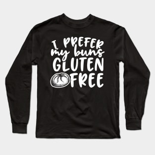 I Prefer My Buns Gluten Free Long Sleeve T-Shirt